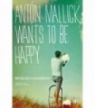 ANTÓN MALLICK WANTS TO BE HAPP