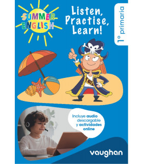 Summer English 1º EP: Listen, Practise, Learn! 1º Primaria