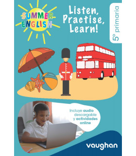 Summer English 5º: Listen, Practise, Learn! 5º PRIMARIA