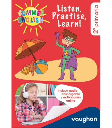 2 Primaria Summer English: Listen, Practise, Learn